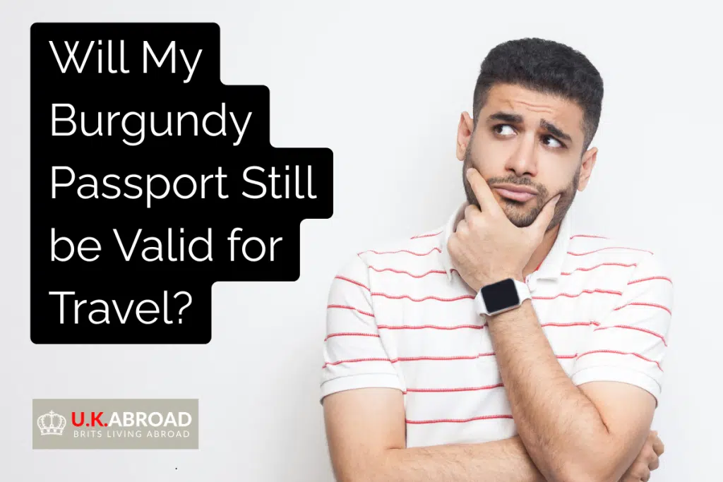 Will My Burgundy Passport Still be Valid for Travel?