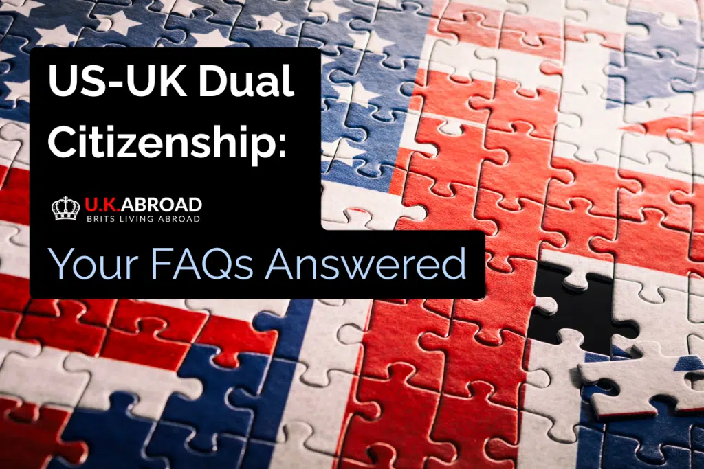 US UK Dual Citizenship - Your FAQs Answered